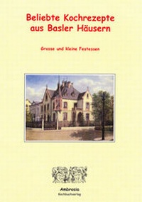 Abbildung von: Beliebte Kochrezepte aus Basler Häusern - Mächler Media