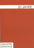 Cover: 20 Jahre Galerie Spektrum - Schliwinski u. Eickhoff