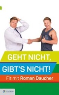 Cover: Geht nicht, gibt's nicht - Goldegg Verlag GmbH