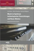Cover: Musik im Spektrum technologischer Entwicklungen und Neuer Medien - epOS-Verlag