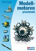 Cover: Modellmotoren praxisnah - Wellhausen & Marquardt Mediengesellschaft