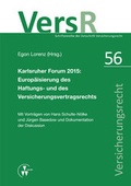 Cover: Karlsruher Forum 2015: Europ&auml;isierung des Haftungsrechts und des Versicherungsvertragsrechts - VVW Verlag Versicherungswirtschaft
