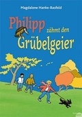 Cover: Philipp z&auml;hmt den Gr&uuml;belgeier - Festland Verlag e.U.