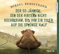 Cover: Der 50-J&auml;hrige, der den Hintern nicht hochbekam, bis ihm ein Tiger auf die Spr&uuml;nge half - Audio Media Verlag