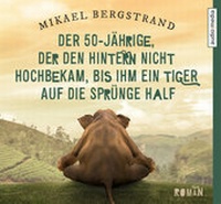 Abbildung von: Der 50-Jährige, der den Hintern nicht hochbekam, bis ihm ein Tiger auf die Sprünge half - Audio Media Verlag