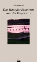 Cover: Das Haus des Erinnerns und des Vergessens - Wieser Verlag