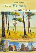 Cover: Meine Heimat, die Altmark - Diederich, Werner