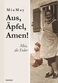 Cover: Aus, &Auml;pfel, Amen! Mia, die Feder - Engelsdorfer Verlag