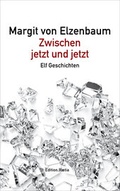 Cover: Zwischen jetzt und jetzt - Edition Raetia