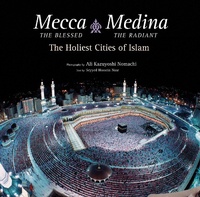 Abbildung von: Mecca the Blessed, Medina the Radiant (Export Edition) - Tuttle Publishing