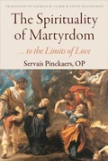Cover: The Spirituality of Martyrdom - The Catholic University of America Press