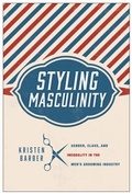 Cover: Styling Masculinity - Rutgers University Press