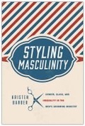 Cover: Styling Masculinity - Rutgers University Press