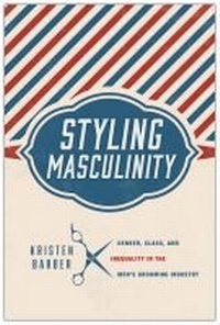 Enlarge image Cover: Styling Masculinity - Rutgers University Press