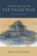 Cover: Looking Back on the Vietnam War - Rutgers University Press