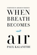 Cover: When Breath Becomes Air - Thorndike Press Large Print