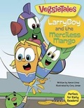 Cover: Veggie Tales: Larryboy And The Merciless Mango - Broadman & Holman Publishers