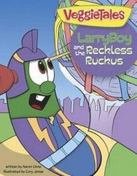 Enlarge image Cover: Veggie Tales: Larryboy And The Reckless Ruckus - Broadman & Holman Publishers