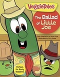 Cover: Veggie Tales: The Ballad Of Little Joe - Broadman & Holman Publishers