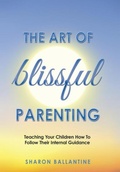 Cover: The Art of Blissful Parenting - Balboa Press