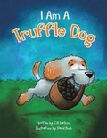 Cover: I Am a Truffle Dog - AUTHORHOUSE