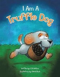 Enlarge image Cover: I Am a Truffle Dog - AUTHORHOUSE