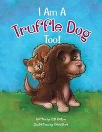 Enlarge image Cover: I Am a Truffle Dog Too! - AUTHORHOUSE