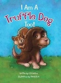 Cover: I Am a Truffle Dog Too! - AUTHORHOUSE