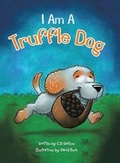 Cover: I Am a Truffle Dog - AUTHORHOUSE