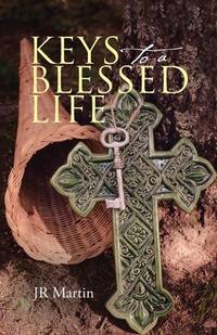 Enlarge image Cover: Keys to a Blessed Life - WestBow Press