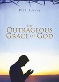 Cover: The Outrageous Grace of God - Tate Publishing & Enterprises