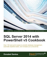 Enlarge image Cover: SQL Server 2014 with PowerShell v5 Cookbook - Packt Publishing