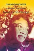 Cover: Granddaughter of a Runaway Slave Boy - Ardent Writer Press, LLC