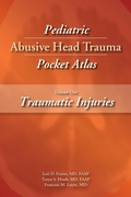 Cover: Pediatric Abusive Head Trauma Pocket Atlas, Volume 1: Traumatic Injuries - STM Learning