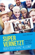 Cover: Super vernetzt - oder doch ganz allein? - Fontis