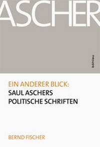 Abbildung von: Ein anderer Blick: Saul Aschers politische Schriften - Böhlau