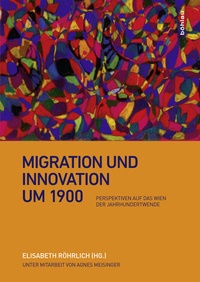 Enlarge image Cover: Migration und Innovation um 1900 - Böhlau