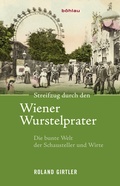Cover: Streifzug durch den Wiener Wurstelprater - B&ouml;hlau