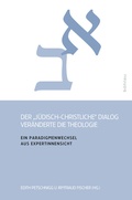 Cover: Der &raquo;j&uuml;disch-christliche&laquo; Dialog ver&auml;nderte die Theologie - B&ouml;hlau