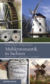 Abbildung von: Mühlenromantik in Sachsen - Edition Leipzig