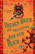 Cover: Dieses Buch ist vielleicht gar kein Buch - Arena