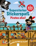 Cover: Superstarker Stickerspa&szlig;. Piraten ahoi! - Arena