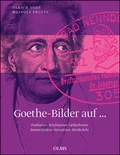 Cover: Goethe-Bilder auf Postkarten, Briefmarken, Geldscheinen, Sammelbildern, Stereofotos, Bierdeckeln - Georg Olms Verlag