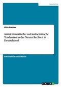 Cover: Antidemokratische und antisemitische Tendenzen in der Neuen Rechten in Deutschland - GRIN Verlag
