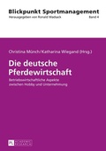 Cover: Die deutsche Pferdewirtschaft - Peter Lang Verlag