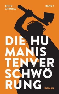 Abbildung von: Die Humanistenverschwörung - Band 1 - BoD - Books on Demand