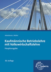 Abbildung von: Kaufmännische Betriebslehre Hauptausgabe mit Volkswirtschaftslehre - Europa-Lehrmittel