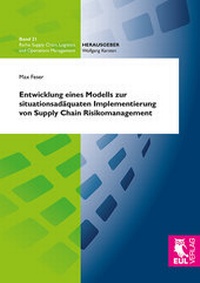 Abbildung von: Entwicklung eines Modells zur situationsadäquaten Implementierung von Supply Chain Risikomanagement - Josef Eul Verlag