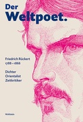 Cover: Der Weltpoet. Friedrich R&uuml;ckert 1788-1866 - Wallstein