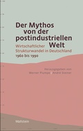 Cover: Der Mythos von der postindustriellen Welt - Wallstein
